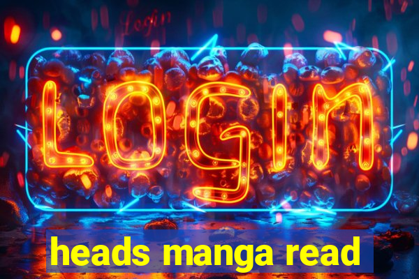 heads manga read